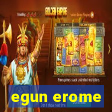 egun erome